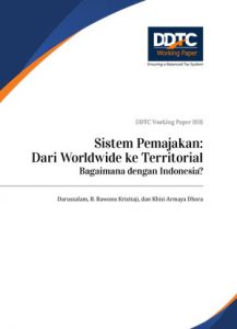 Working Paper - Sistem Pemajakan: Dari Worldwide ke Territorial Bagaimana dengan Indonesia?