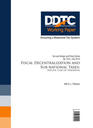 Working Paper - Fiscal Decentralization and Sub-national Taxes: Specific Case of Indonesia