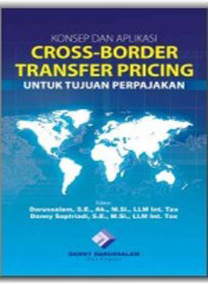Konsep dan Aplikasi Cross-Border Transfer Pricing Untuk Tujuan Perpajakan