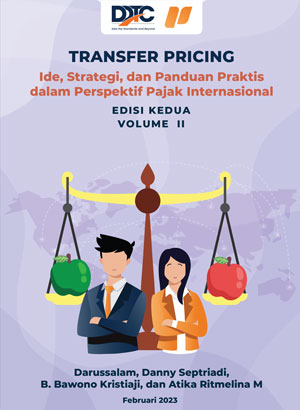 Transfer Pricing: Ide, Strategi, dan Panduan Praktis dalam Perspektif Pajak Internasional (Second Edition - Vol 2)